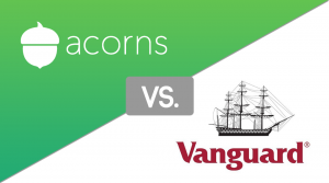 Acorns vs Vanguard: Which One Is Right For You?